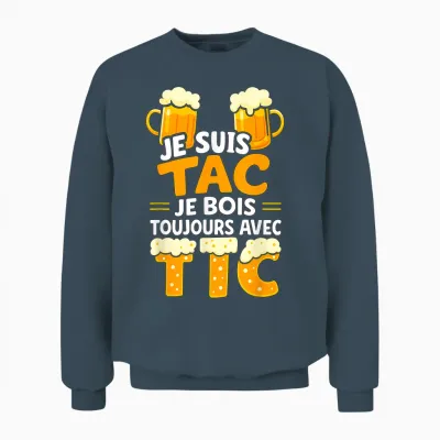 Je Suis Tac Je Bois Toujours Avec Tic - Assorted Humour Beer Unisex Sweatshirt - Dark Heather