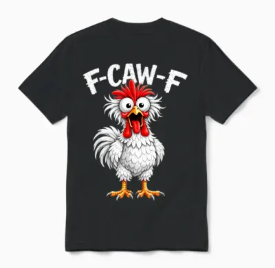 F-Caw-F Coq Humoristique Pour Amateur De Poulet Pour Adulte Unisex T-Shirt - Black