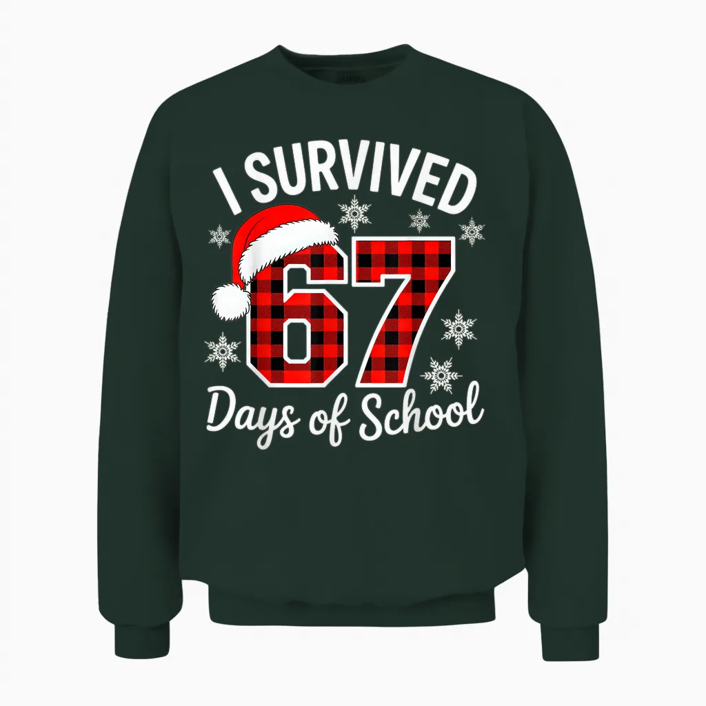 I Survived 67 Days of School Christmas Unisex Sweatshirt in Forest
