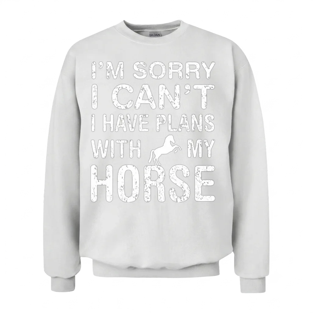I Have Plans with My Horse Funny Horse Owner Unisex Sweatshirt - White