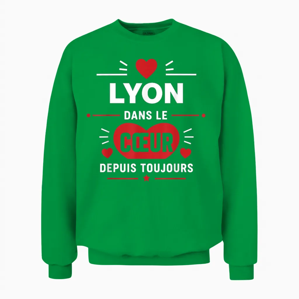 Citation France Drole Rigolo Humour Amour Ville Lyon Unisex Sweatshirt in Irish Green