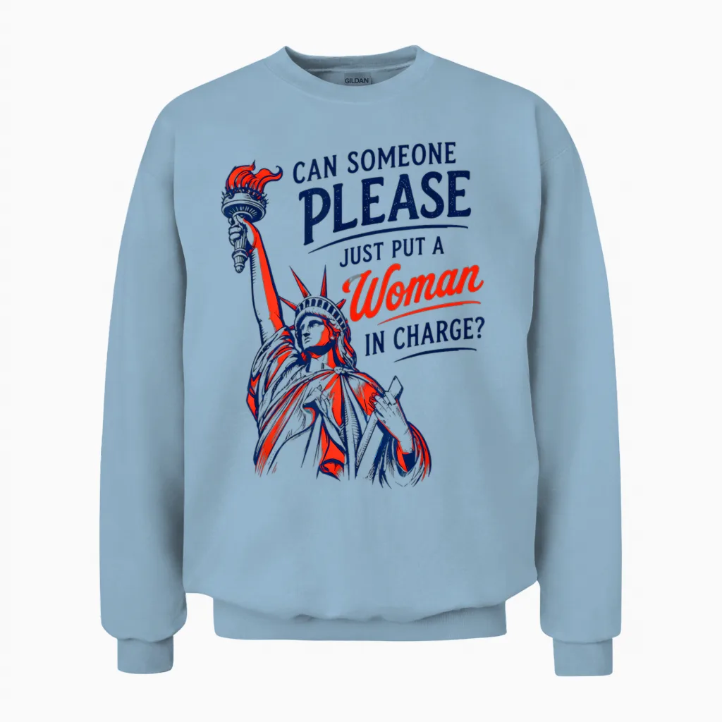 Retro Can Someone Please Just Put a Woman in Charge Unisex Sweatshirt in Light Blue