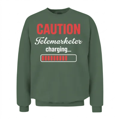 Caution Telemarketer Charging Call Center Unisex Sweatshirt - Military Green