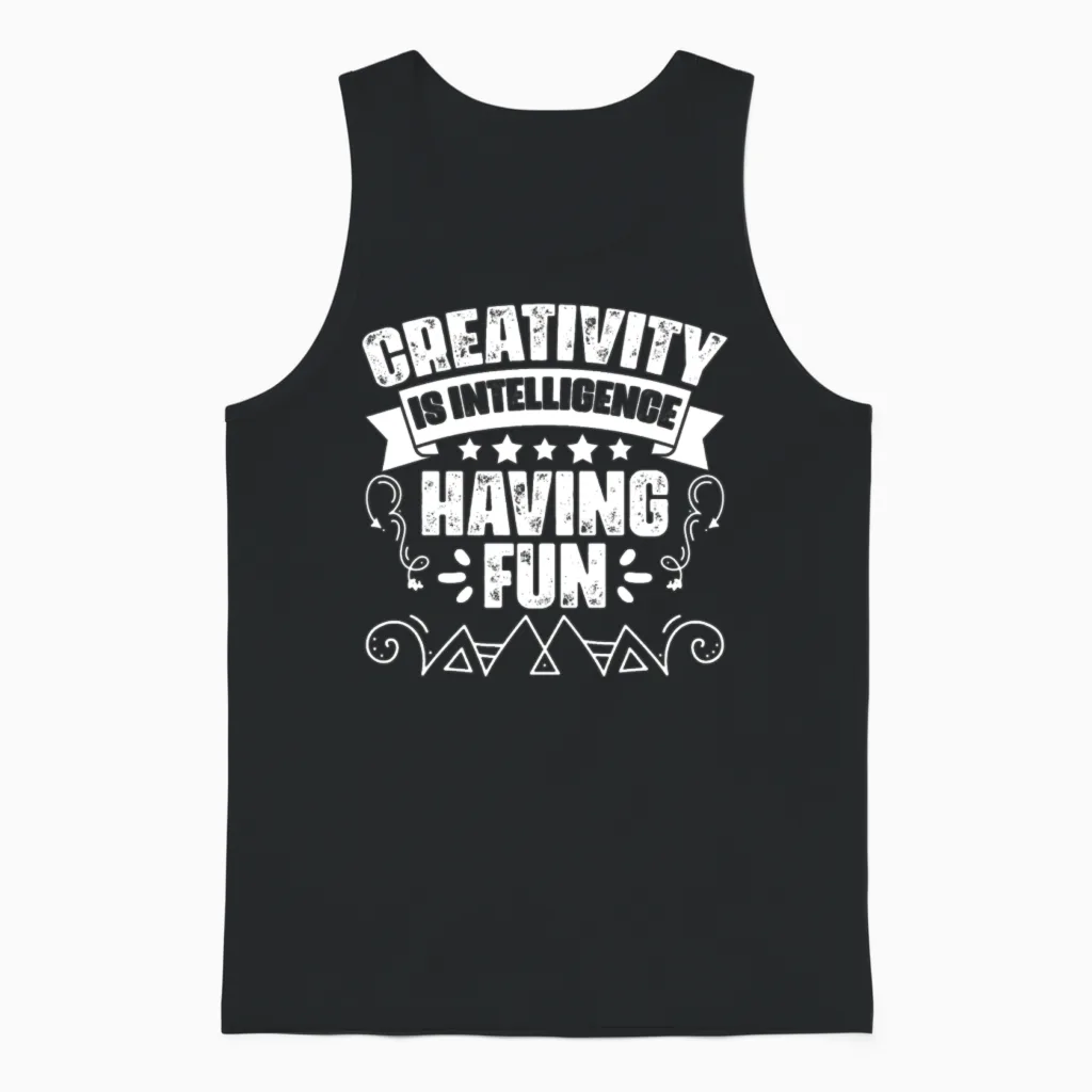 Awesome Creativity Is Intelligence Having Fun An Unisex Tank Top in Black