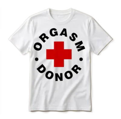 Orgasm Donor Unisex T-Shirt - White