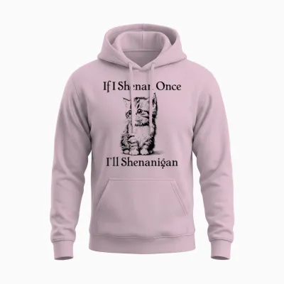 If I Shenan Once I'll Shenanigan Cute Cat St Patricks Day Men Women Unisex Hoodie - Light Pink