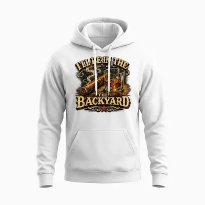 I'll Be in the Backyard Cigar and Bourbon Retro Vintage Unisex Hoodie - White