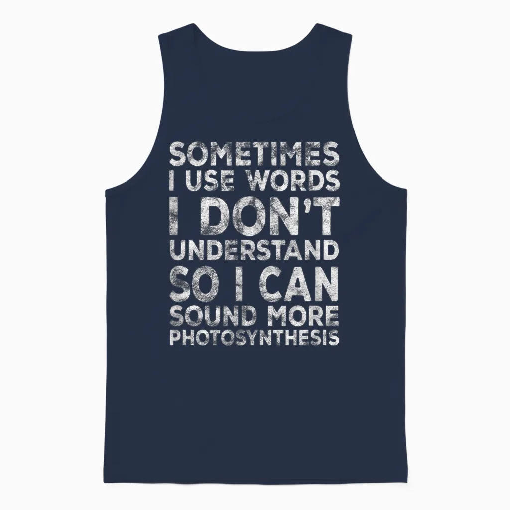 Lustiger Spruch "sometimes I Use Words I Don't Understand" Unisex Tank Top in Navy