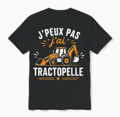 Humour Chantier Engins Btp Je Peux Pas J’ai Tractopelle Unisex T-Shirt - Black