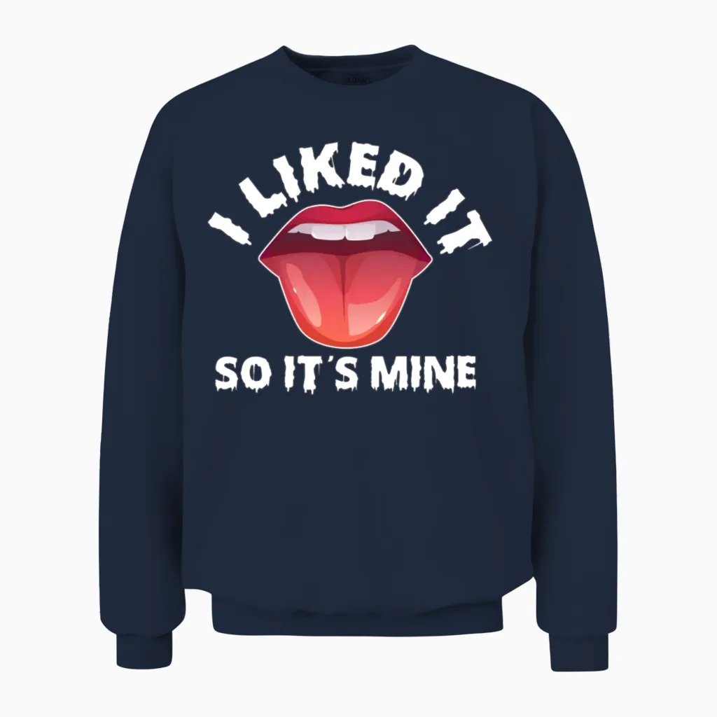 I Liked It So It's Mine Unisex Sweatshirt in Navy
