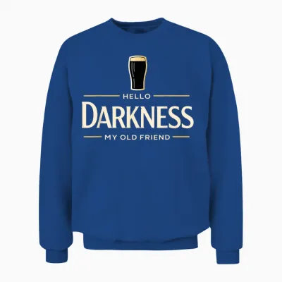 Hello Darkness My Old Friend Irish Beer St. Patrick's Day Unisex Sweatshirt - Royal