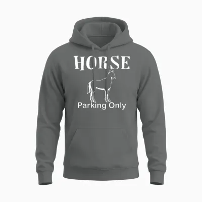 Horse Parking Only Horse Sayings Funny Horse Fans Unisex Hoodie - Graphite Heather
