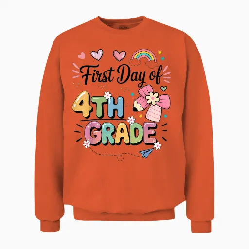 First Day of 4th Grade Back to School Teacher Girls Unisex Sweatshirt - Orange