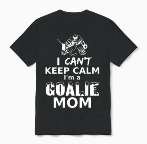 I Can Not Keep Calm I Am a Goalie Mom Hockey Unisex T-Shirt in Black