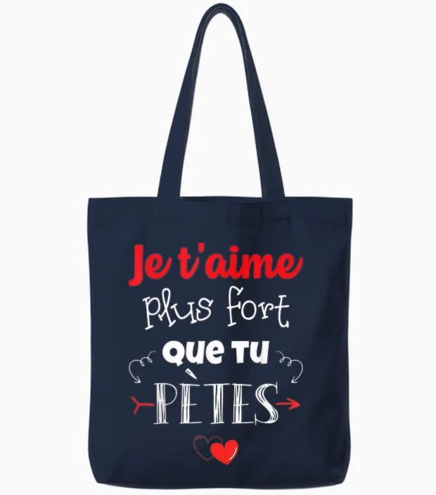 Valentine's Day Man Woman Je T'aime Plus Fort Que Tu Pètes T-Shirt, Black Tote Bags in Navy
