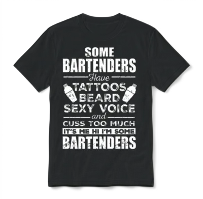 Some Bartenders Bartending Funny Unisex T-Shirt - Black