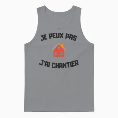 Je Peux Pas J’ai Chantier Humour Bricolage Maison Travaux Unisex Tank Top - Sport Grey