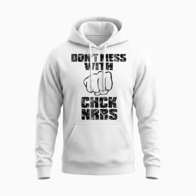 Don't Mess with Chck Nrrs Unisex Hoodie - White