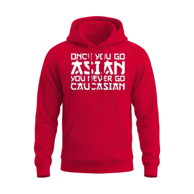 Once You Go Asian You Never Go Caucasian Unisex Hoodie - Red