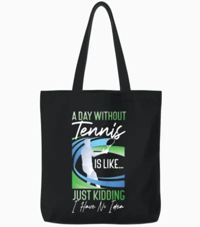 Funny Tennis Player Racket a Day Tote Bags - Black