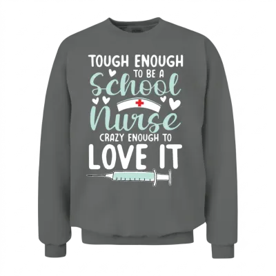 Tough Enough to Be a School Nurse for a School Unisex Sweatshirt - Graphite Heather