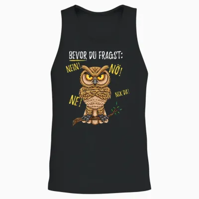 Bevor Du Fragst Nein Eule T-Shirt, Black Unisex Tank Top - Black