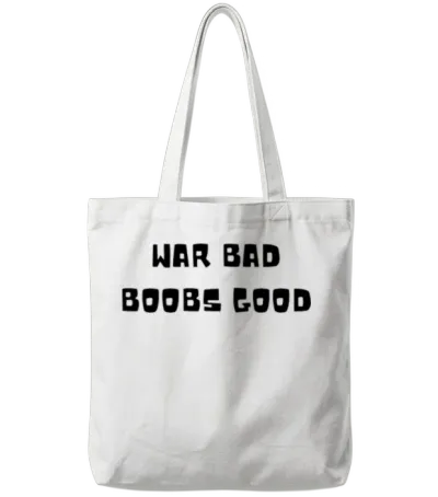War Bad Boobs Good Tote Bags - White