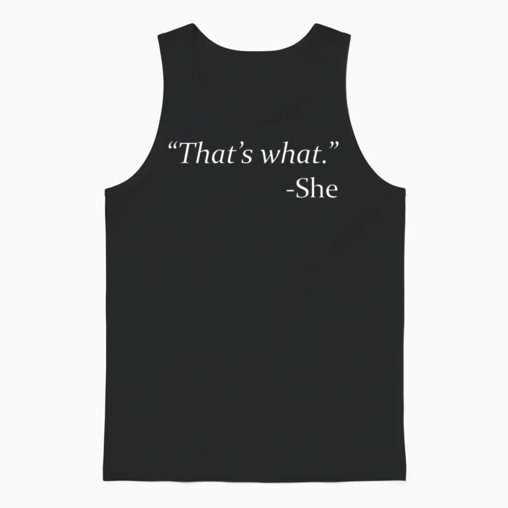 That's What - She Unisex Tank Top in Black