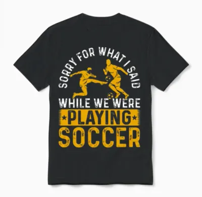 Soccer Lover Playing Soccer Game - Funny Soccer Unisex T-Shirt - Black