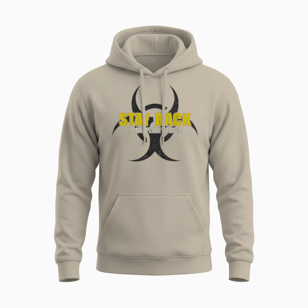Restez En Arrière, Je N'aime Pas Les Gens Unisex Hoodie in Sand