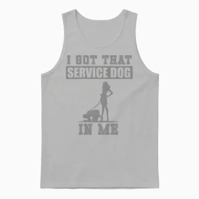 I Got That Service Dog in Me Unisex Tank Top - Ash