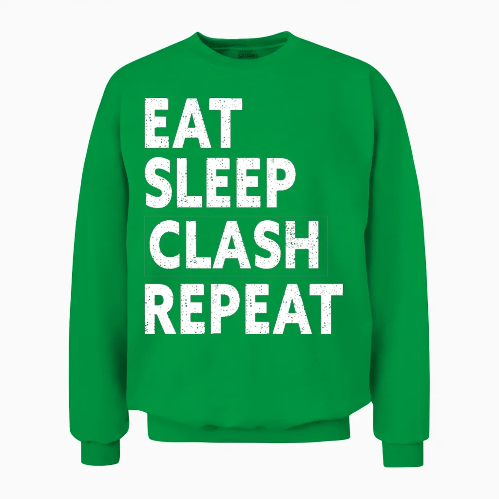 Eat Sleep Clash Repeat Shirt Gift for Royale Gamer Unisex Sweatshirt in Irish Green