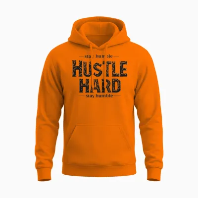 Stay Humble Hustle Hard Motivational Quote Unisex Hoodie - Safety Orange