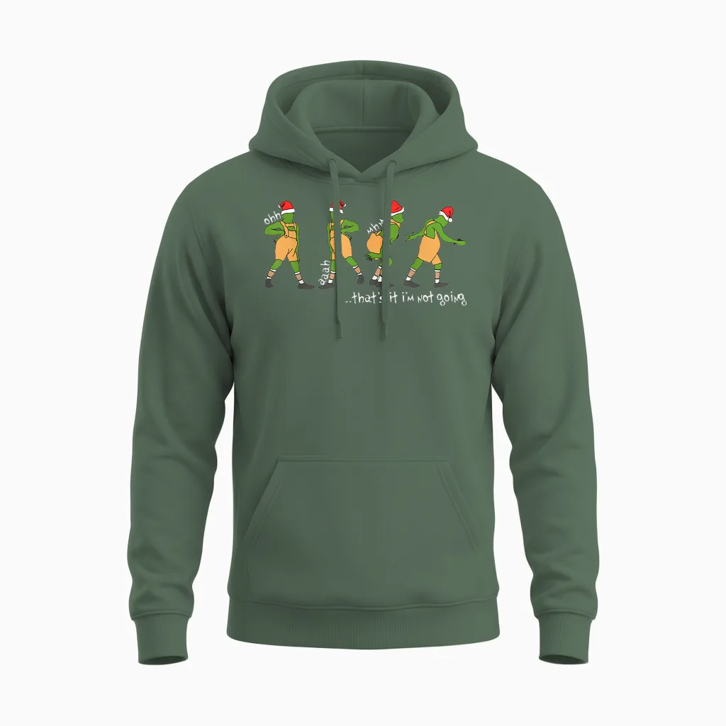 Funny Xmas That's It I'm Not Going Christmas Boy Girl Santa Unisex Hoodie in Military Green
