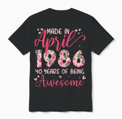 Avril 1986 Cool Cadeau Anniversaire 40 Ans Pour Femmes Unisex T-Shirt - Black