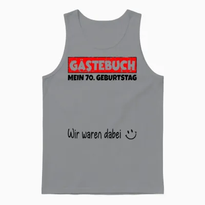 Guest Book Wir War Here My 70th Birthday T-Shirt, White, S Unisex Tank Top - Sport Grey