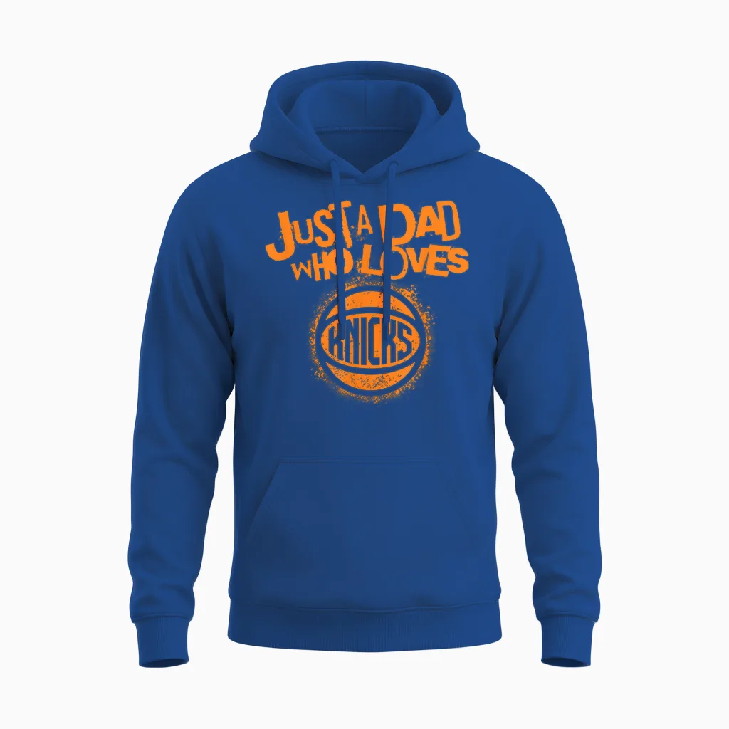 Nba New York Knicks Fathers Day Just a Dad Who Loves Unisex Hoodie in Royal