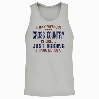 A Day Without Cross Country Funny Unisex Tank Top - Ash