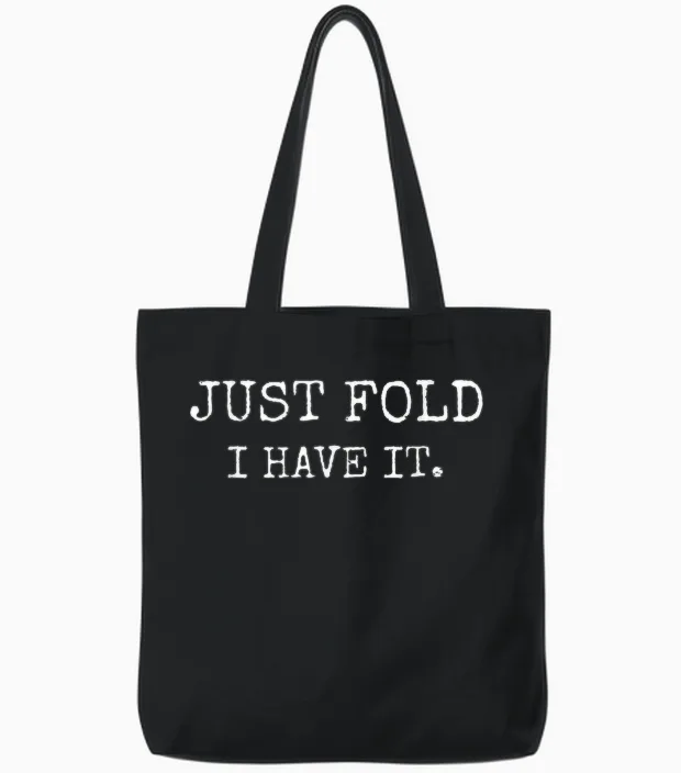 Just Fold I Have It Funny Poker Design Tote Bags in Black