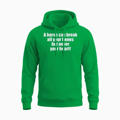 Horse Quote/ Saying Unisex Hoodie - Irish Green