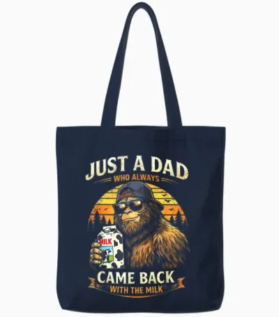 Just a Dad Who Always Came Back with the Milk, Bigfoot Papa Tote Bags - Navy