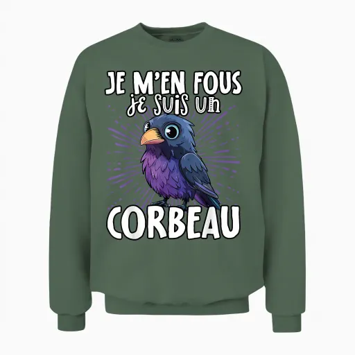Je M'en Fous Je Suis Un Crobeau - Sweet Raven T-Shirt, Black, S Unisex Sweatshirt - Military Green