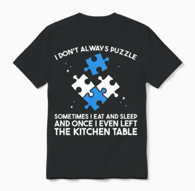 I Don't Always Puzzle Funny Jigsaw Puzzler Unisex T-Shirt - Black