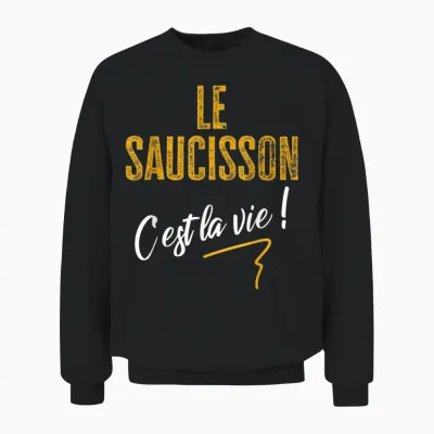 Saucisson C'est La Vie Humour Gift Man Woman Funny Idea T-Shirt, Black, S Unisex Sweatshirt - Black