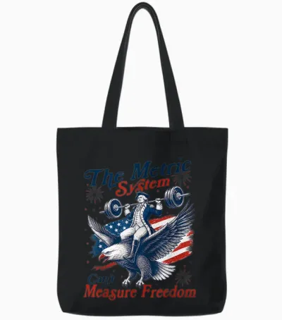 The Metric System Can't Measure Freedom Eagle Usa Tote Bags - Black