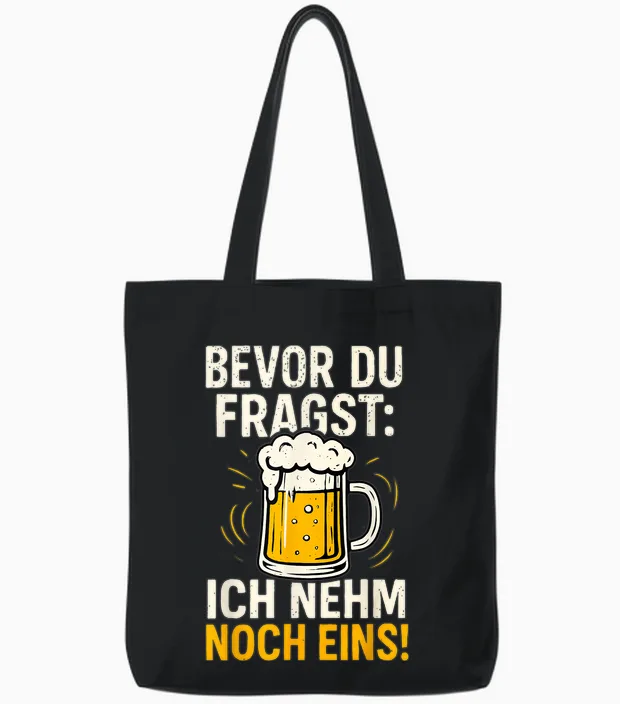Bevor Du Fragst: Ich Nehm Noch Eins Oktoberfest Party Bier Tote Bags in Black
