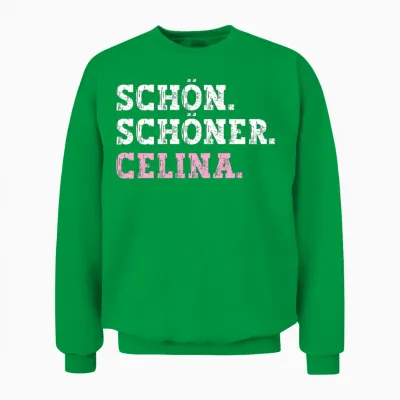 Schön Schöner Celina Lustiger Spruch Vorname Name Celina Unisex Sweatshirt - Irish Green
