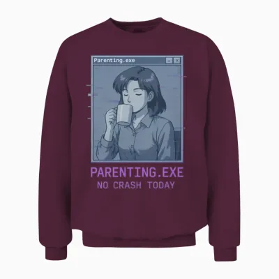 Parenting.exe – No Crash Today Unisex Sweatshirt - Maroon