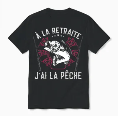 A La Retraite J'ai La Pêche Humour Fisherman Man Gift T-Shirt, Black Unisex T-Shirt - Black