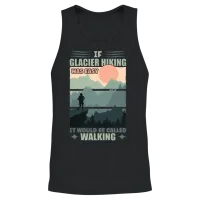 If Glacier Hiking Was Easy — & Outdoors Gift Unisex Tank Top - Black – 2